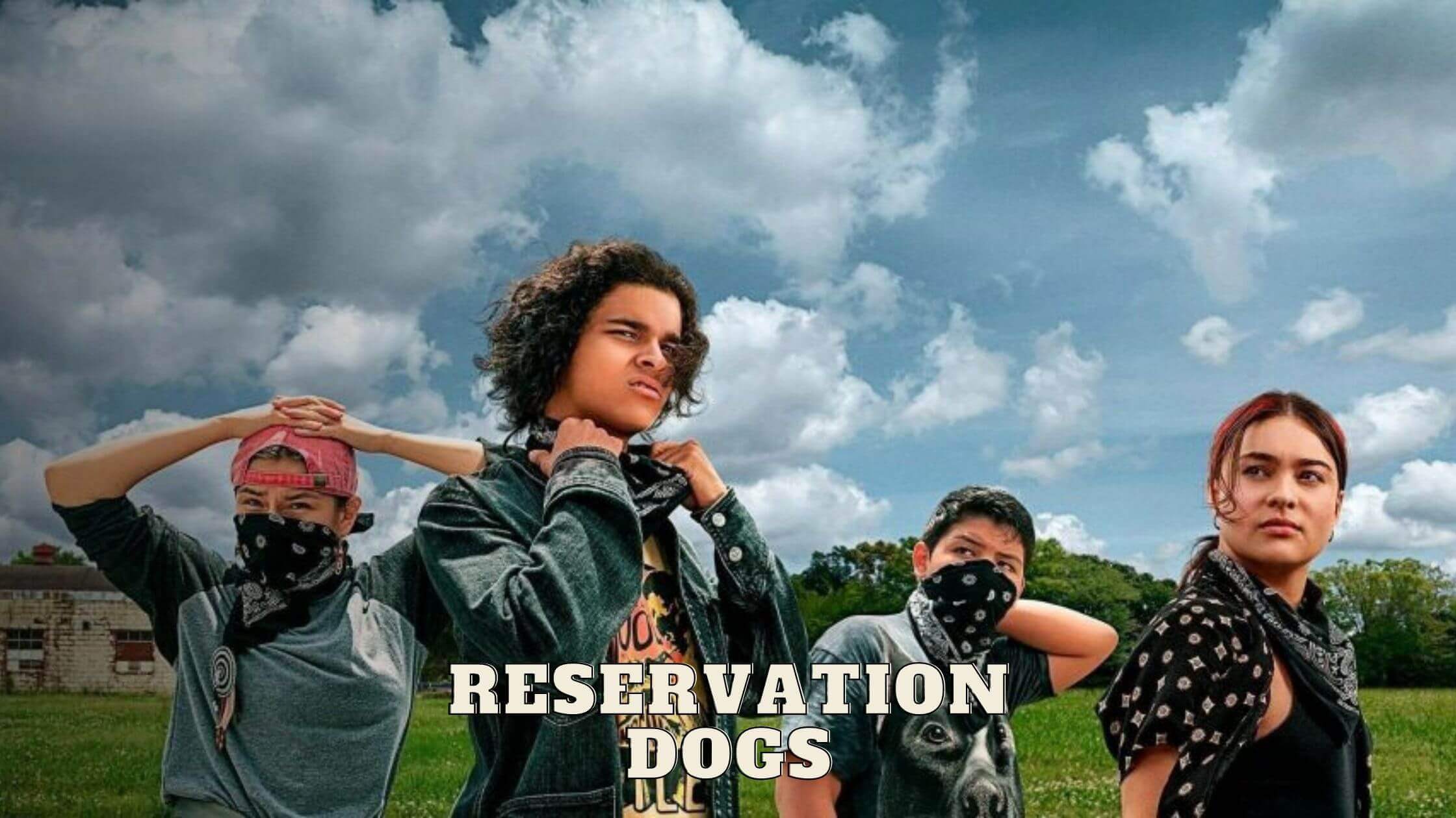 Reservation Dogs' Season 2 Release Date, Teaser, Trailer!